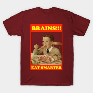 Brains. Eat smarter. T-Shirt